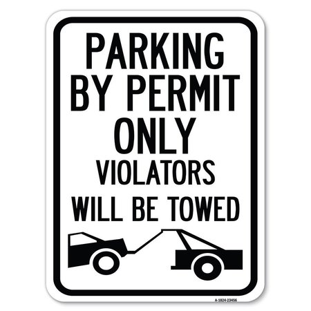 SIGNMISSION Parking by Permit Violators Will Towed Towing Heavy-Gauge Alum Parking Sign, 18" x 24", A-1824-23456 A-1824-23456